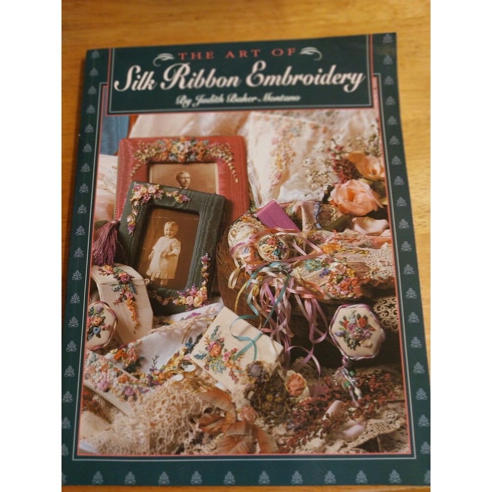 The Art of Silk Ribbon Embroidery by Judith Baker Montano